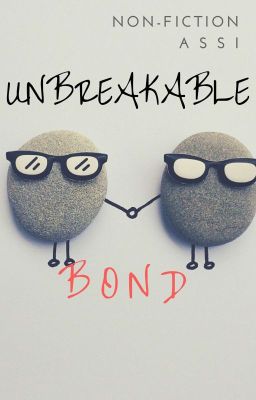 Unbreakable Bond (Until it ends)