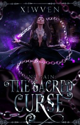 ✓  Unchain: The Sacred Curse (FULL STORY IN GOODNOVEL)