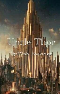 Uncle Thor | An Avengers Fanfiction •DISCONTINUED•