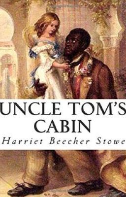 Uncle Tom's cabin _Túp lều của bác Tom ( Elizabeth Beecher Stowe )