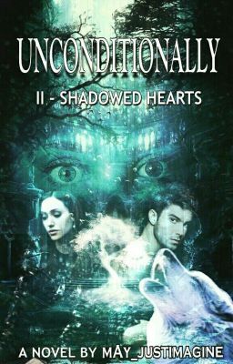 Unconditionally- Shadowed Hearts