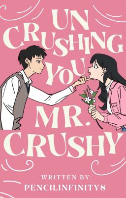 Uncrushing You Mr. Crushy