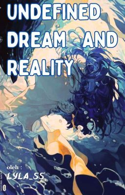 Undefined Dream And Reality