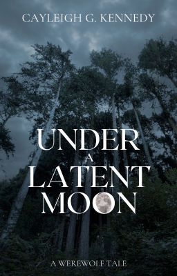 Under A Latent Moon (A Werewolf Tale)