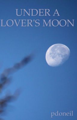 UNDER A LOVER'S MOON