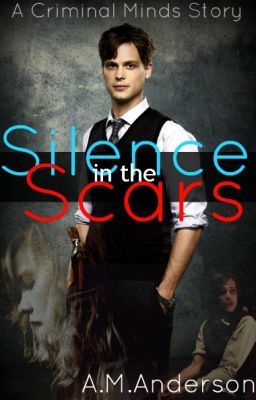 UNDER REVISION Silence in the Scars (A Criminal Minds Story)