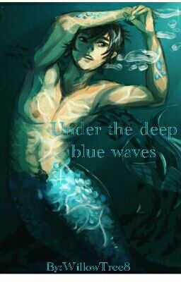 Under the deep blue waves