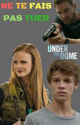 Under The Dome - Ne Te Fais Pas Tuer 