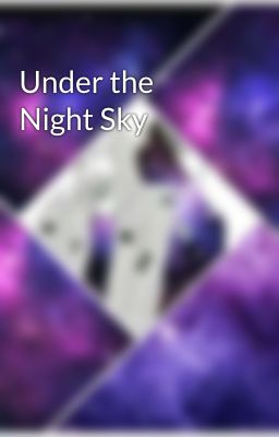 Under the Night Sky