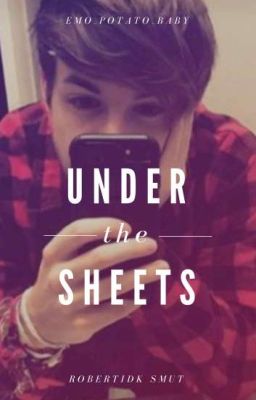 Under The Sheets(RobertIDK Smut)