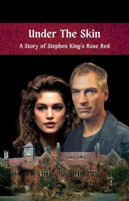 Under The Skin (A Story of Stephen King's Rose Red)