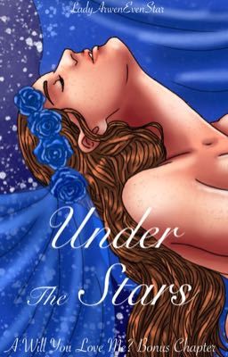 Under The Stars (A Will You Love Me? Bonus Chapter) 