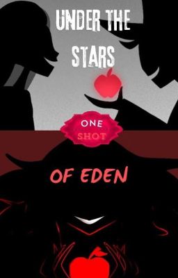 Under the Stars of Eden - Lucifer Morningstar x Roo (Eva) - (One Shot)