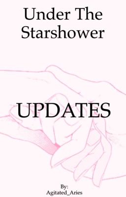 Under The Starshower | Updates/Shoutouts/ Fanart