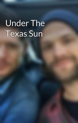 Under The Texas Sun