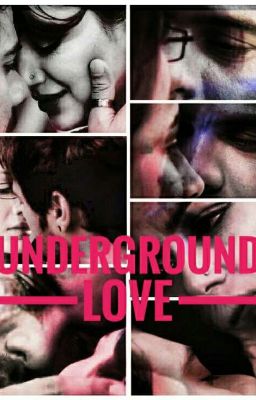 UNDERGROUND LOVE