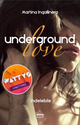 Underground Love (2). Indelebile ➳ H.S. [IN LIBRERIA]