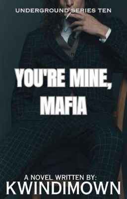 UNDERGROUND SERIES 10: You're mine, Mafia