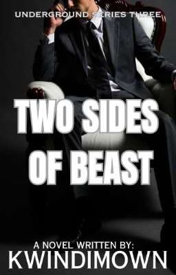 UNDERGROUND SERIES 3: Two Sides of Beast  [COMPLETED]