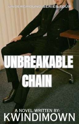 UNDERGROUND SERIES 4: Unbreakable Chain 