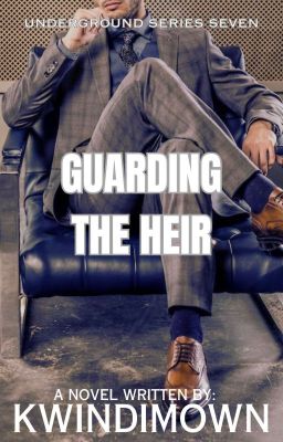 UNDERGROUND SERIES 7: Guarding the Heir