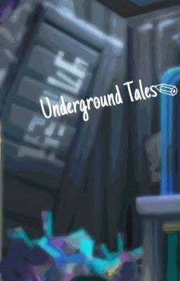 Underground Tales ◇No Continuation◇