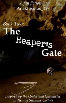 Underland Chronicles: 2 - The Reaper's Gate (A Gregor the Overlander FanFic)