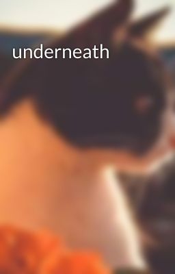 underneath