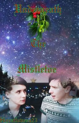 Underneath The Mistletoe {Phan} (Book Three)