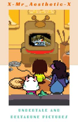 ☆▪『 Undertale and Deltarune || Random Pictures, Comics, Etc.. 』▪☆    