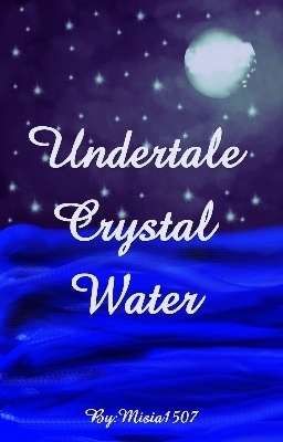 Undertale-Crystal Water [Zakończone]