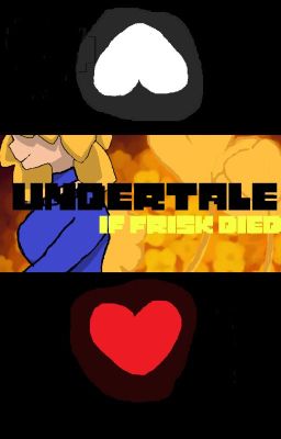 Undertale: If Frisk Died