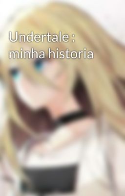 Undertale : minha historia