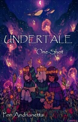 Undertale -{One-Shot}-