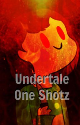 Undertale One Shotz