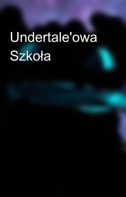 Undertale'owa Szkoła