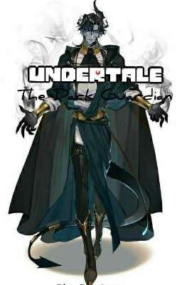 Undertale:The dark guardian