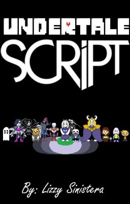 UNDERTALE: The Game's Script