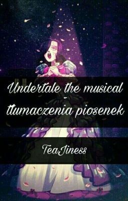 Undertale the musical - tłumaczenia piosenek