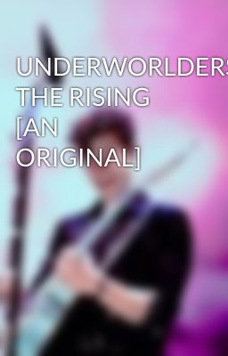 UNDERWORLDERS: THE RISING [AN ORIGINAL]