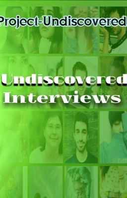 Undiscovered Interviews