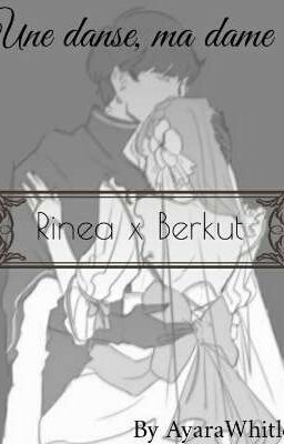 Une danse, ma dame ? - [One-shot / Rinea x Berkut]