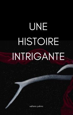 Une histoire intrigante