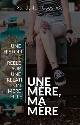 Une mère, Ma Mère (OS)