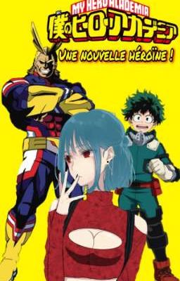 Une nouvelle héroïne ! (My hero academia fanfiction)