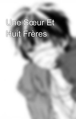 Une Sœur Et Huit Frères 