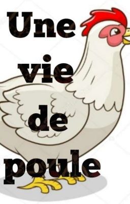 Une vie de poule  ✓