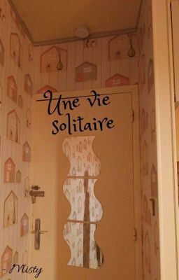 Une vie solitaire