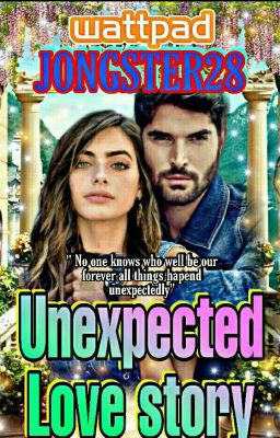 Unexpected Love Story  [COMPLETED] 