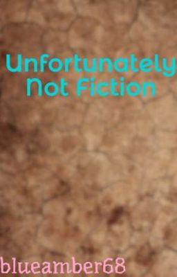 Unfortunately Not Fiction